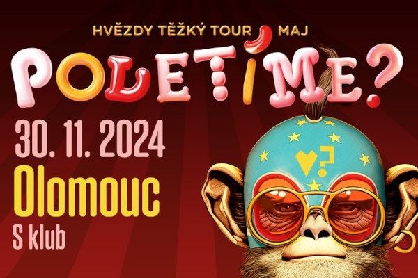 Poletíme? - Olomouc, S Klub / Hvězdy těžký tour maj