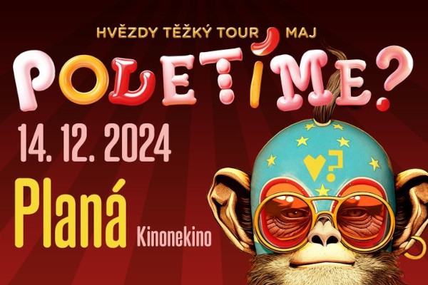 Poletíme? - Planá, Kinonekino / Hvězdy těžký tour maj