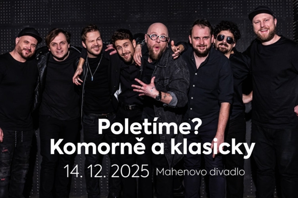 Poletíme? - Brno, Mahenovo divadlo (VYPRODÁNO) / Poletíme? Komorně a klasicky
